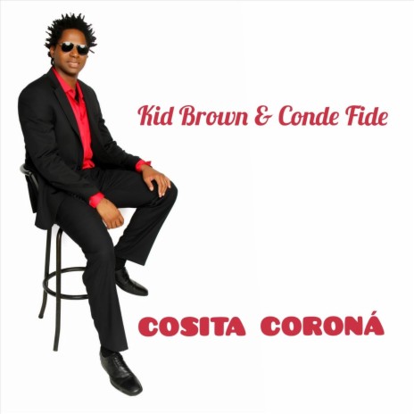 Cosita Coroná (feat. Conde Fide) | Boomplay Music