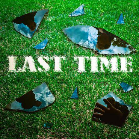 Last Time | Boomplay Music