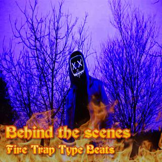 Behind the scenes Fire Trap Type Beats