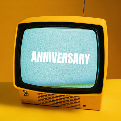 Anniversary | Boomplay Music