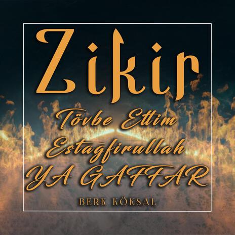 Zikir (Zikr) [Tevbe Ettim Estağfirullah Ya GAFFAR](Vokal+Piano+Koro) | Boomplay Music