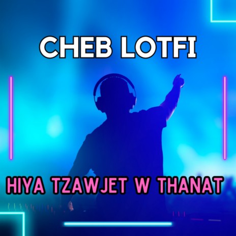 Hiya Tzawjet W Thanat | Boomplay Music