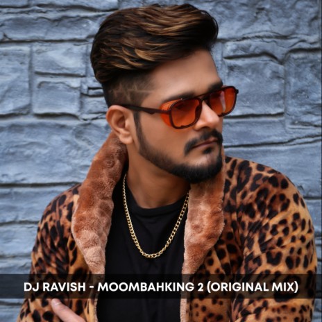 MoombahKing 2 - Dj Ravish MP3 download | MoombahKing 2 - Dj Ravish Lyrics |  Boomplay Music