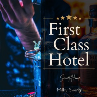 First Class Hotel - Sweet Home
