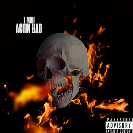ACTIN BAD | Boomplay Music
