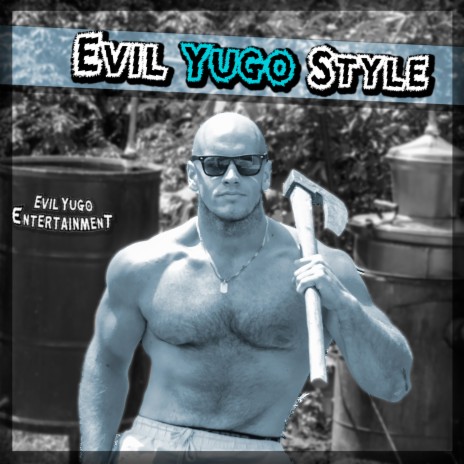 Evil Yugo Style | Boomplay Music