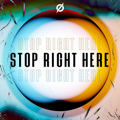 Stop Right Here | Boomplay Music