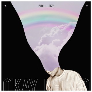 Okay, Let Go ft. Pudi lyrics | Boomplay Music