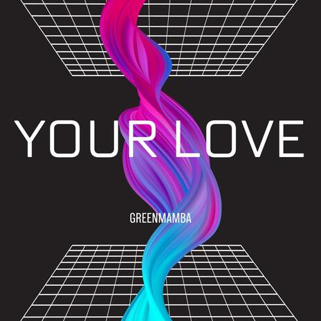 Your Love | Boomplay Music