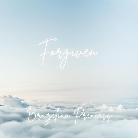 Forgiven | Boomplay Music