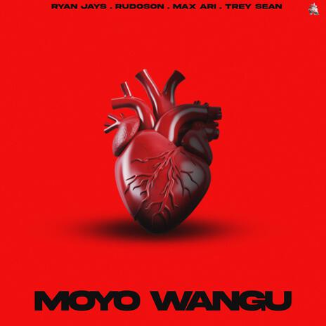 Moyo Wangu ft. Rudoson, Max Ari & Trey Sean | Boomplay Music