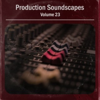 Production Soundscapes, Vol. 23