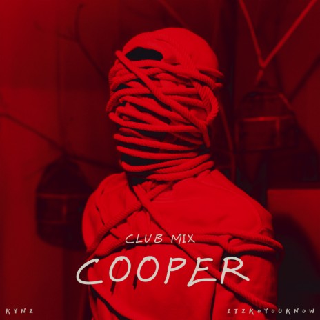 Cooper (Club Mix) ft. ItzkoYouKnow | Boomplay Music