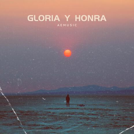 Gloria y Honra | Boomplay Music