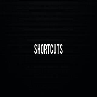 Shortcuts