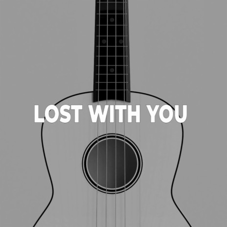 Lost With You | Boomplay Music