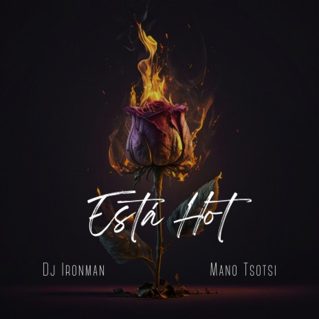 Está Hot ft. Mano Tsotsi | Boomplay Music