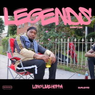 Session Nine : Legends Don't Die (LongLiveHoppa)