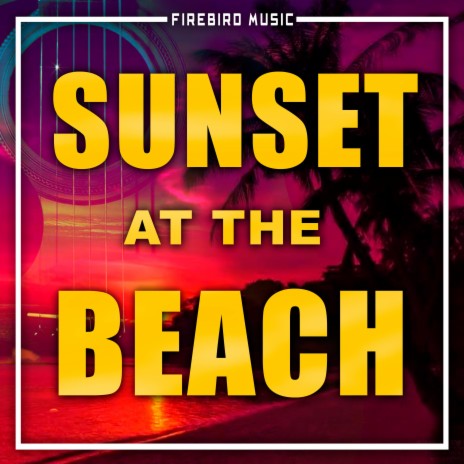 Sunset at the Beach | Boomplay Music