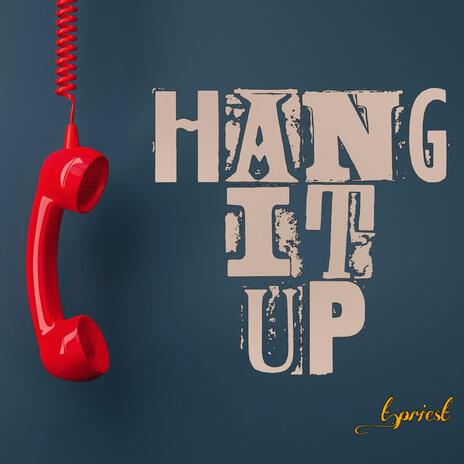 Hang It Up | Boomplay Music