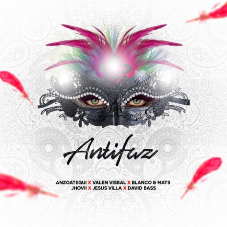 Antifaz ft. Jhovii, Anzoategui, Valentina Visbal, Blanco & Mats & Jesús Villa | Boomplay Music