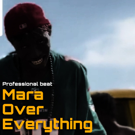 Mara Over Everything | Boomplay Music