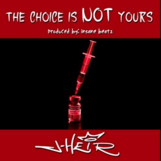 the choice is NOT yours lyrics | Boomplay Music