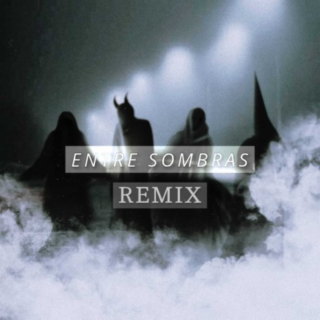 Entre Sombras (Remix) ft. Undermad & Evan Pearce | Boomplay Music