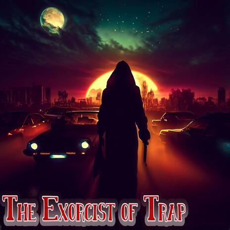 The Exorcist of Trap