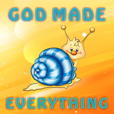 God Made Everything | Boomplay Music