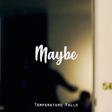 Maybe | Boomplay Music