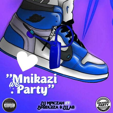 Mnikazi we Party ft. Bhodloza & Dj Ab | Boomplay Music