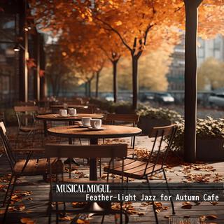 Feather-light Jazz for Autumn Cafe