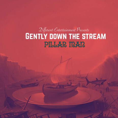 Gently down the stream