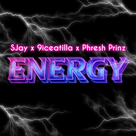 Energy ft. 9iceatilla & Phresh Prinz | Boomplay Music