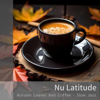 Autumn Leaves and Coffee-Slow Jazz