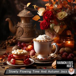 Slowly Flowing Time and Autumn Jazz