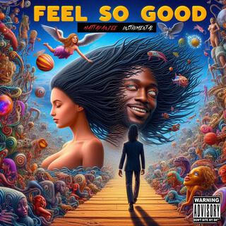 Feel so good