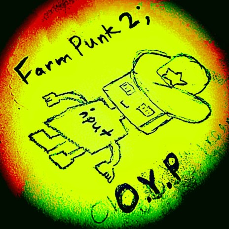 Farm Punk 2 (Obey Your Programing) | Boomplay Music