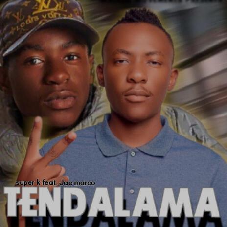 TENDALAMA (feat. Jae marco) | Boomplay Music