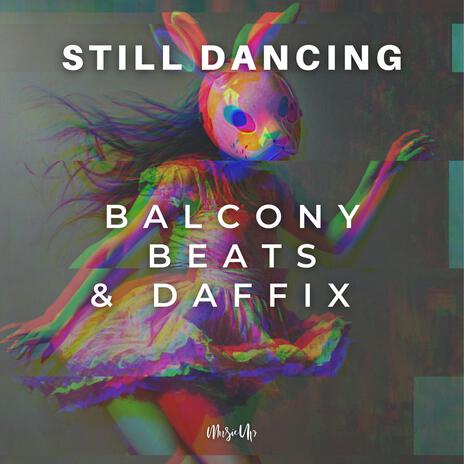 Still Dancing ft. Daffix | Boomplay Music