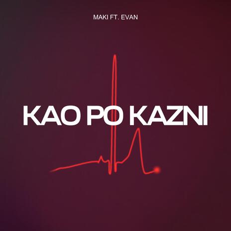 Maki ft Evan (Kao po kazni) | Boomplay Music