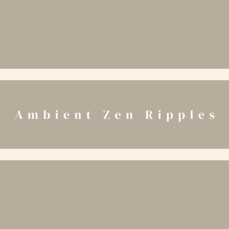 Ambient Zen Ripples (Loopable Sequence)
