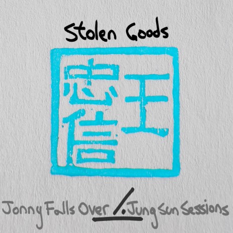 Stolen Goods (Jung Sun Sessions) | Boomplay Music