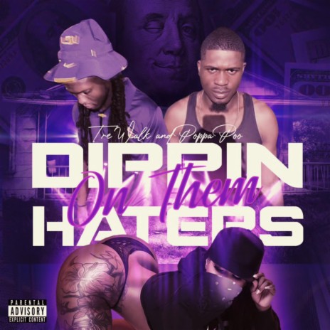 Dippin On Them Haters ft. Poppa Poo | Boomplay Music