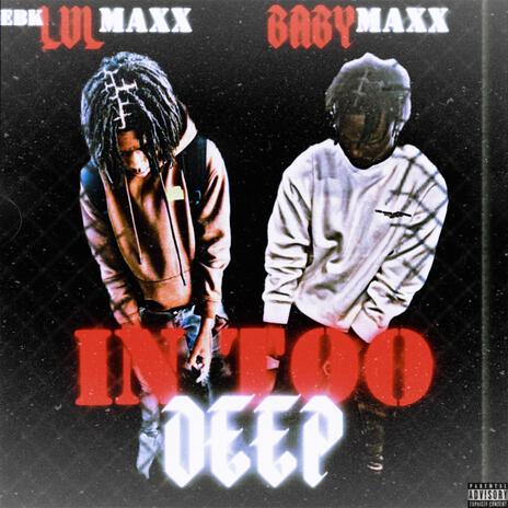 Too Deep ft. Baby Maxx | Boomplay Music