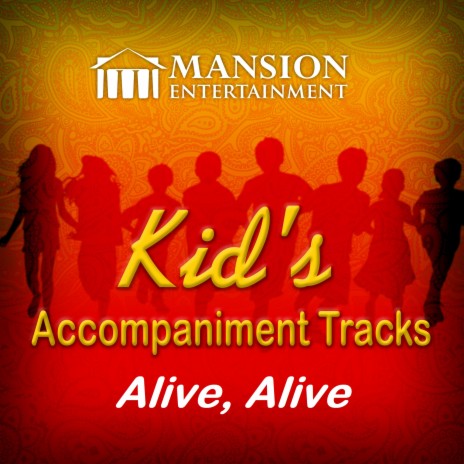 Alive, Alive (Vocal Demo) ft. Mansion Kid's Sing Along | Boomplay Music