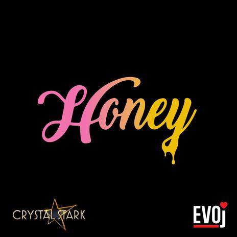 Honey ft. Crystal Stark | Boomplay Music