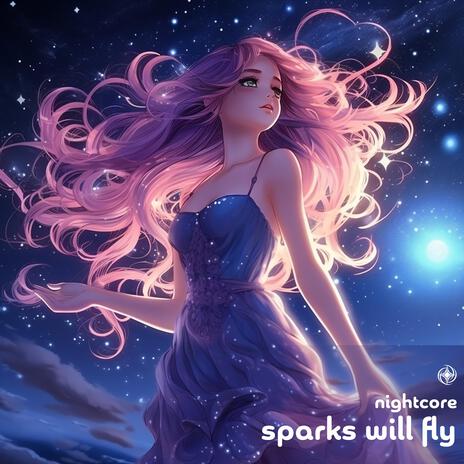 Sparks Will Fly (Nightcore) | Boomplay Music