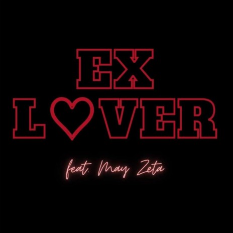 Ex Lover ft. May Zeta | Boomplay Music